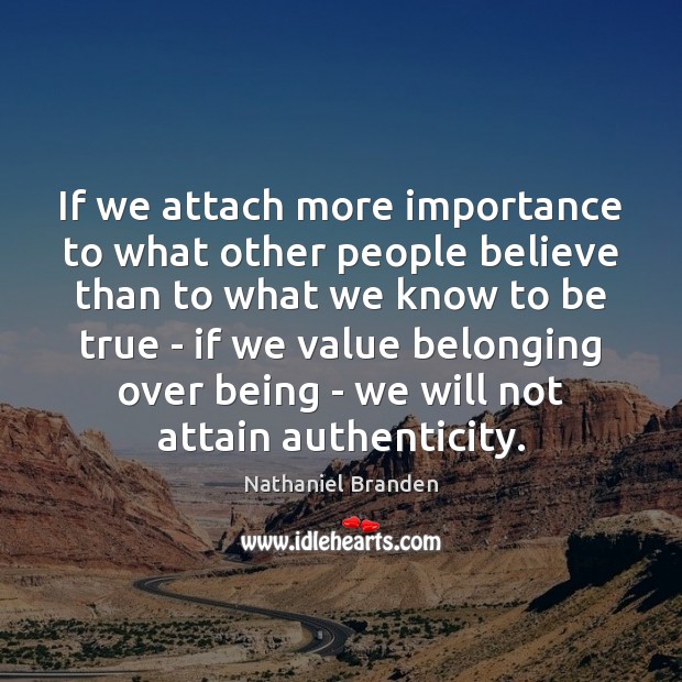 If we attach more importance to what other people believe than to Image