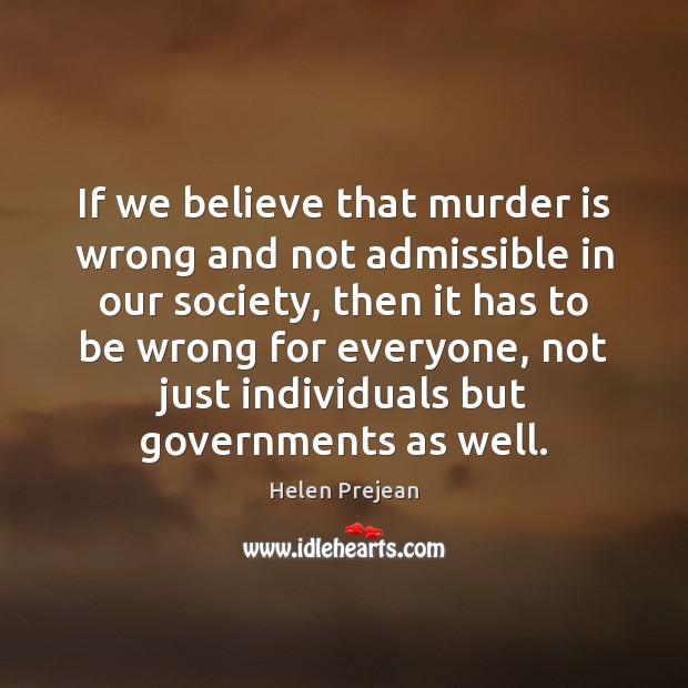 If we believe that murder is wrong and not admissible in our Image