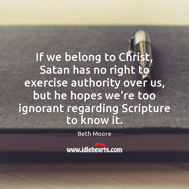 If we belong to Christ, Satan has no right to exercise authority Exercise Quotes Image
