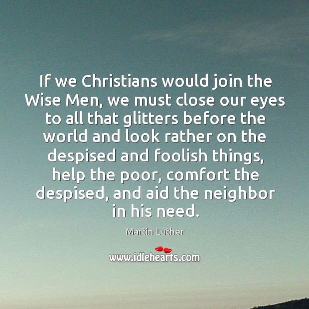 If we Christians would join the Wise Men, we must close our Image
