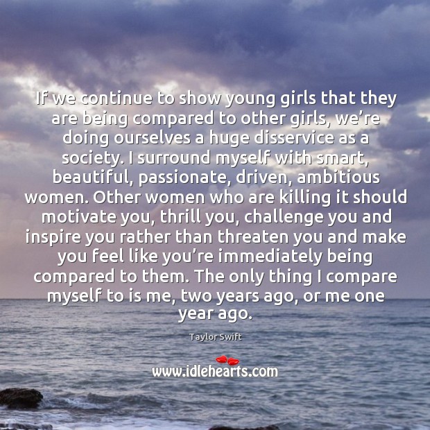 If we continue to show young girls that they are being compared Image