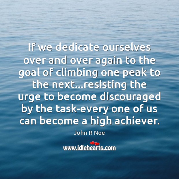 If we dedicate ourselves over and over again to the goal of Image