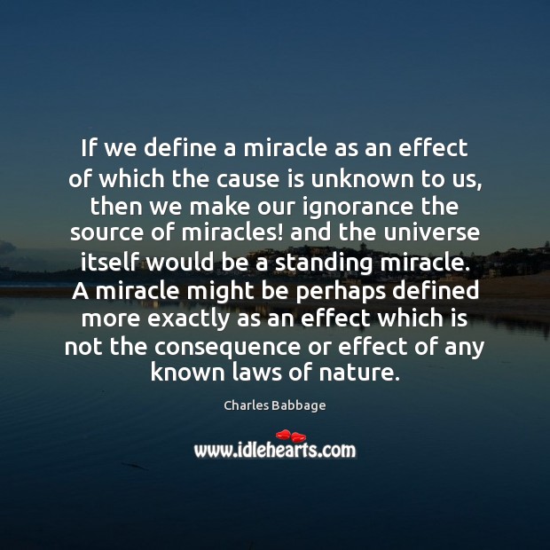 If we define a miracle as an effect of which the cause Charles Babbage Picture Quote