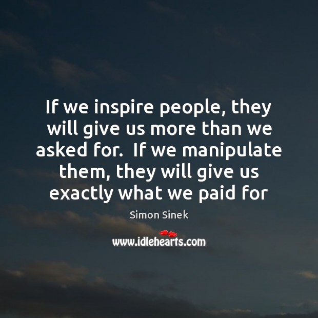 If we inspire people, they will give us more than we asked Image