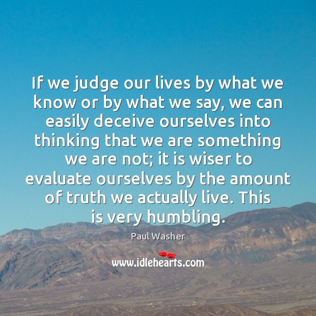If we judge our lives by what we know or by what Image