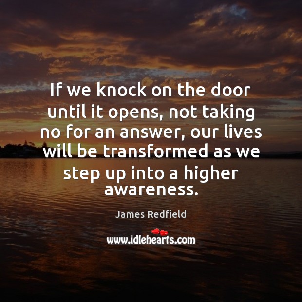 If we knock on the door until it opens, not taking no Image