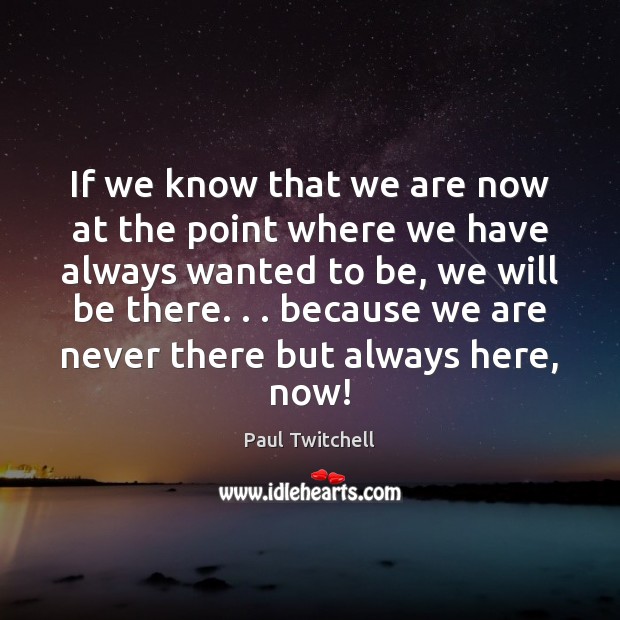 If we know that we are now at the point where we Paul Twitchell Picture Quote