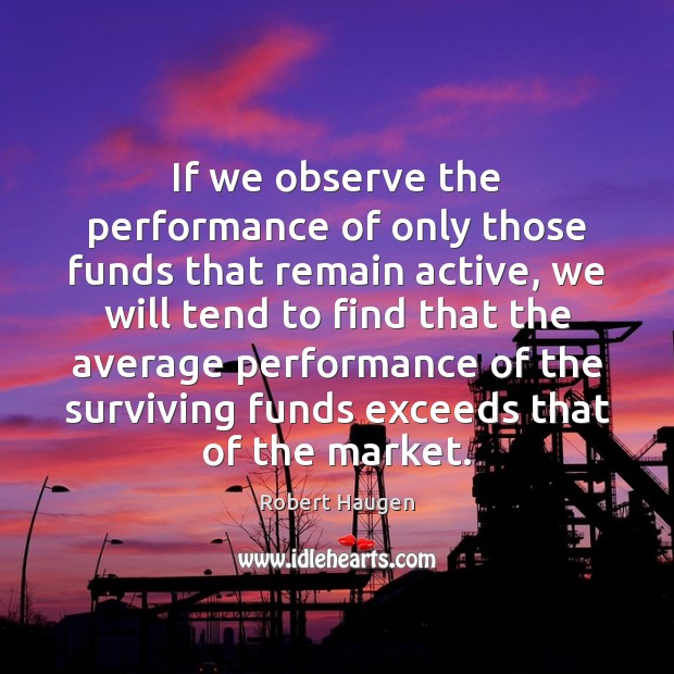 If we observe the performance of only those funds that remain active, Image