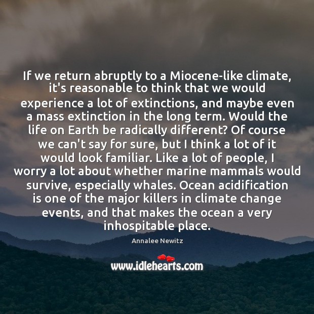 If we return abruptly to a Miocene-like climate, it’s reasonable to think Image
