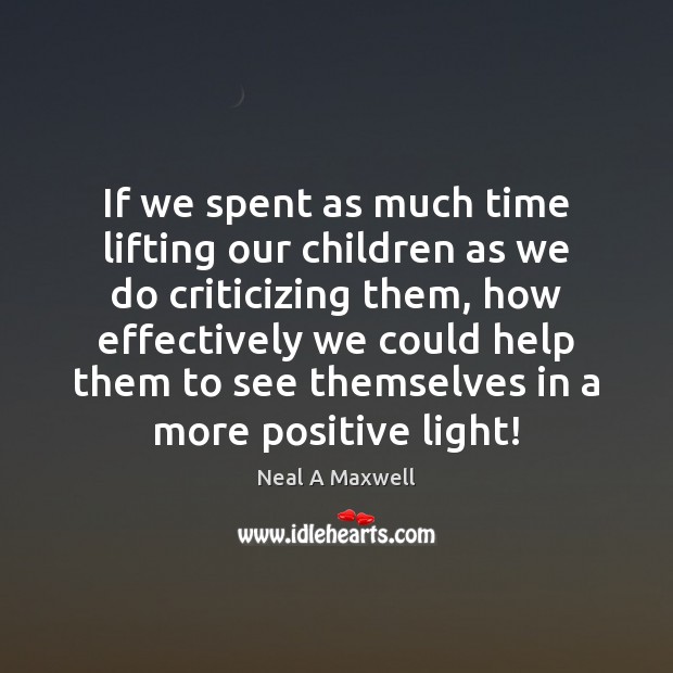 If we spent as much time lifting our children as we do Image