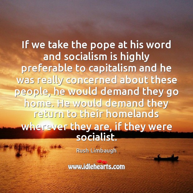 If we take the pope at his word and socialism is highly Image
