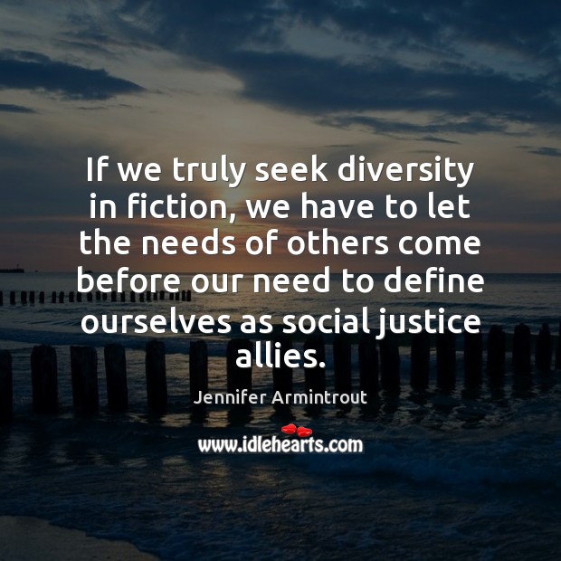 If we truly seek diversity in fiction, we have to let the Jennifer Armintrout Picture Quote