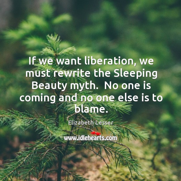 If we want liberation, we must rewrite the Sleeping Beauty myth.  No Image