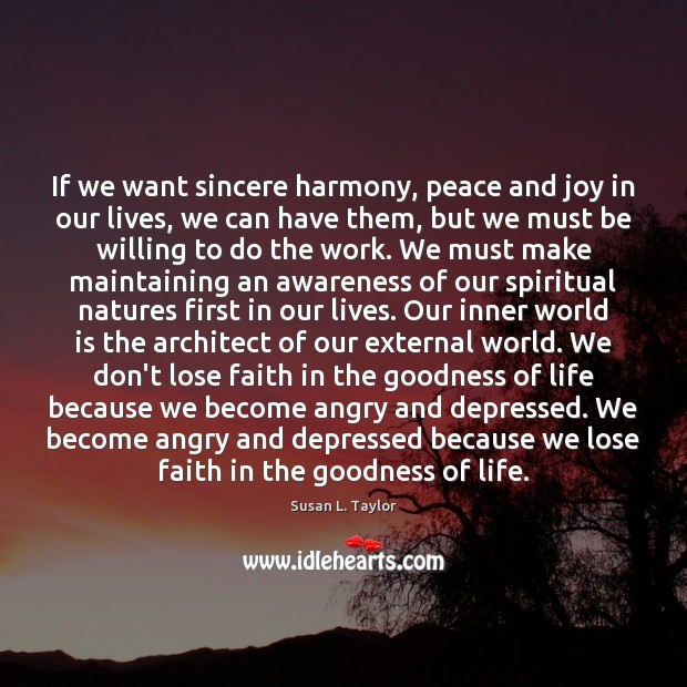 If we want sincere harmony, peace and joy in our lives, we Susan L. Taylor Picture Quote