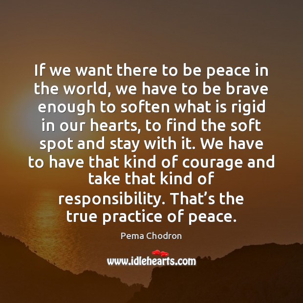 If we want there to be peace in the world, we have Pema Chodron Picture Quote
