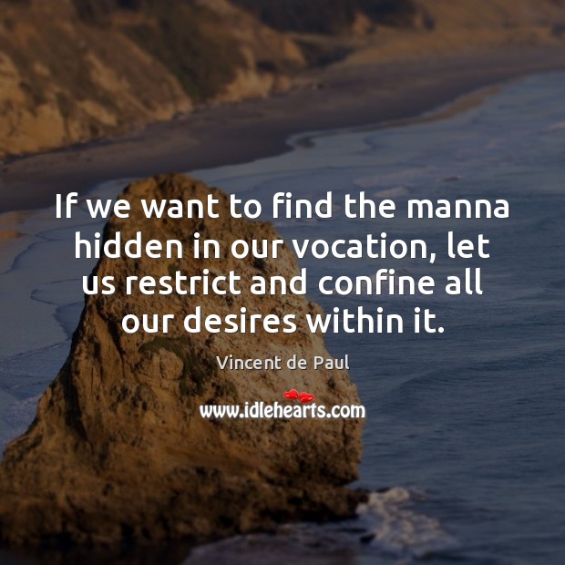 If we want to find the manna hidden in our vocation, let Hidden Quotes Image