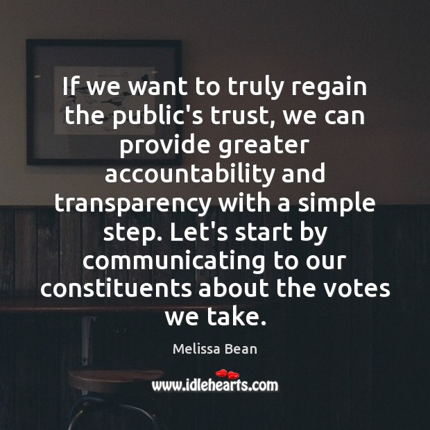 If we want to truly regain the public’s trust, we can provide Melissa Bean Picture Quote