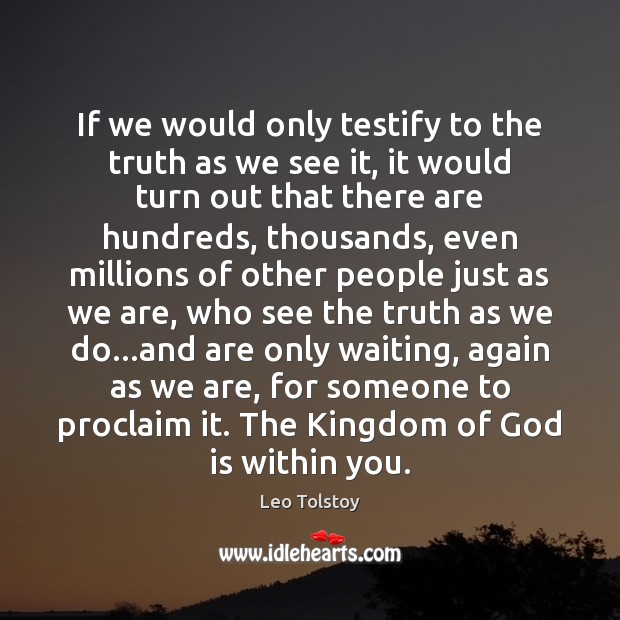 If we would only testify to the truth as we see it, Image