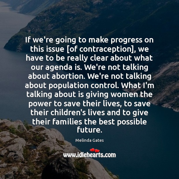 If we’re going to make progress on this issue [of contraception], we Population Control Quotes Image