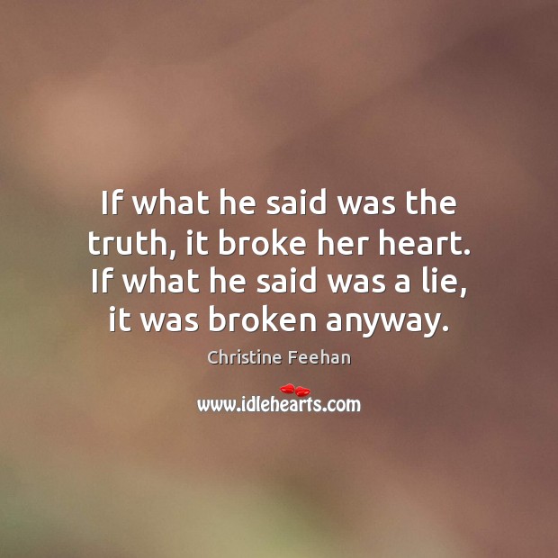If what he said was the truth, it broke her heart. If Image