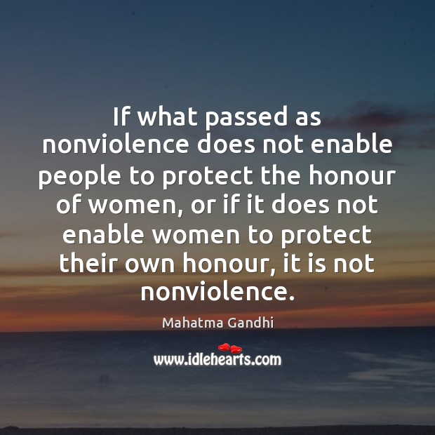 If what passed as nonviolence does not enable people to protect the Image