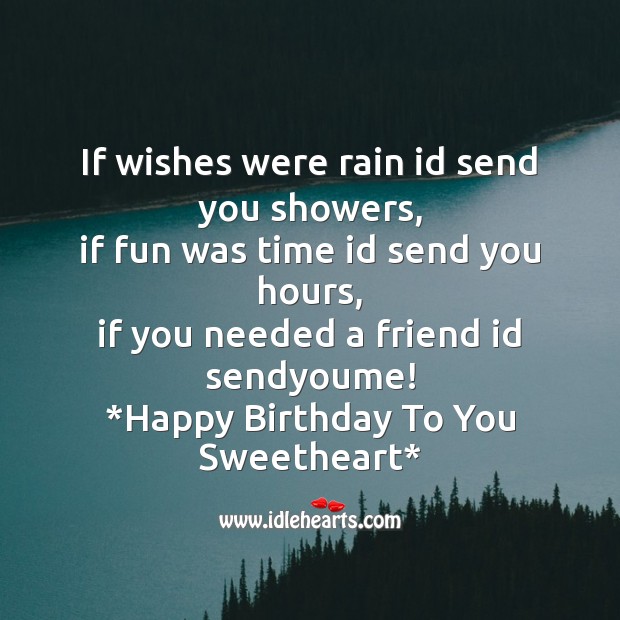 If wishes were rain id send you showers Image