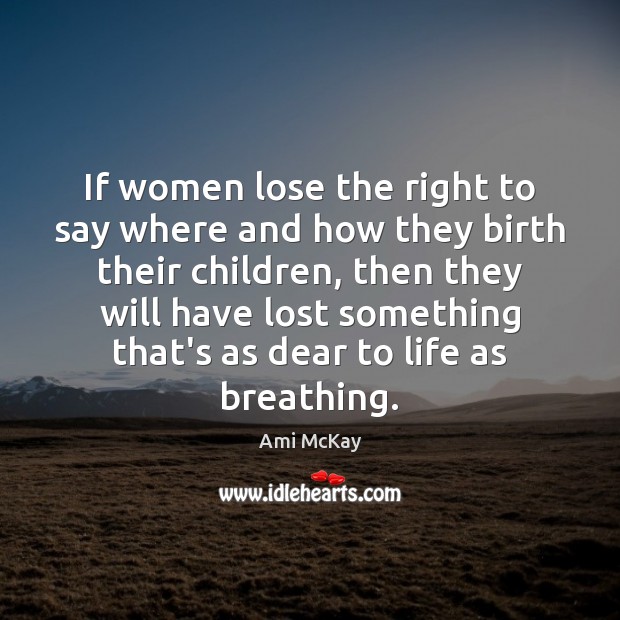 If women lose the right to say where and how they birth Image