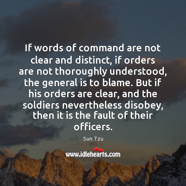 If words of command are not clear and distinct, if orders are Sun Tzu Picture Quote