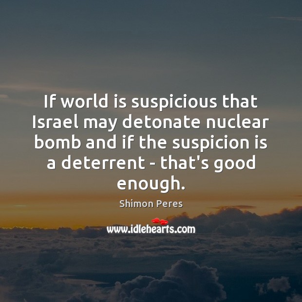 If world is suspicious that Israel may detonate nuclear bomb and if Image