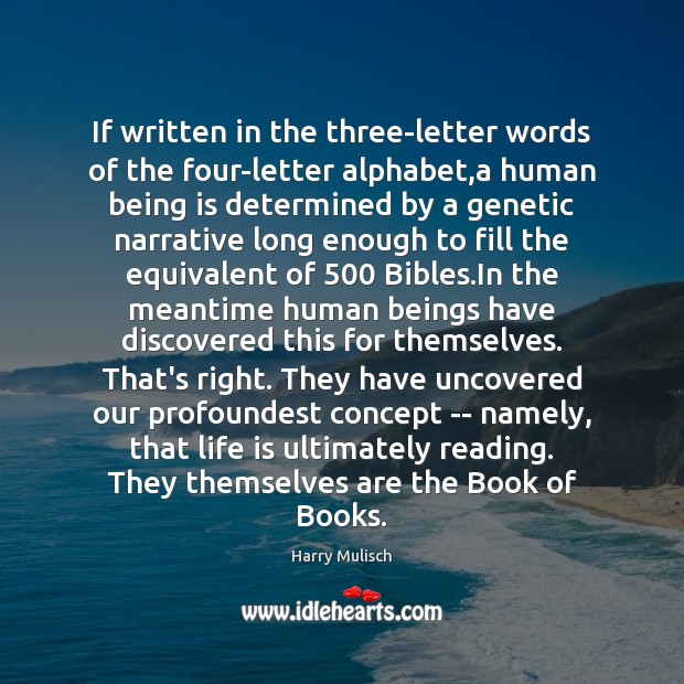 If written in the three-letter words of the four-letter alphabet,a human Image