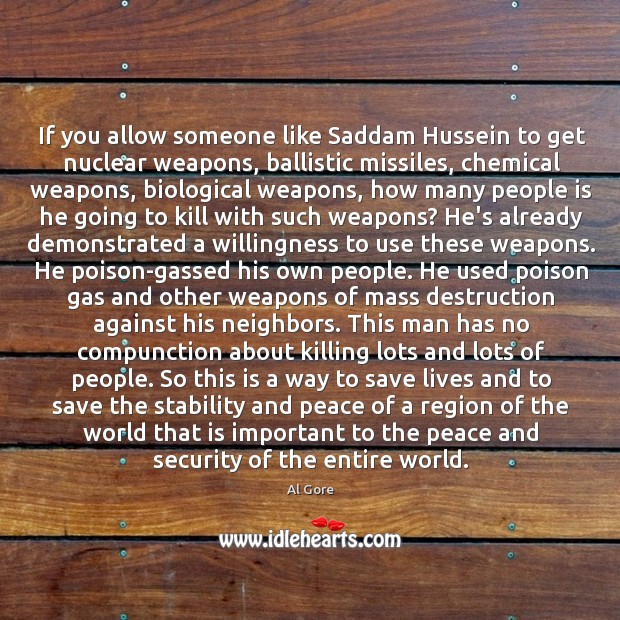 If you allow someone like Saddam Hussein to get nuclear weapons, ballistic Image