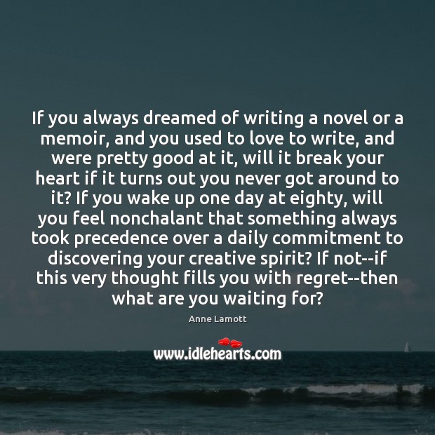 If you always dreamed of writing a novel or a memoir, and Image