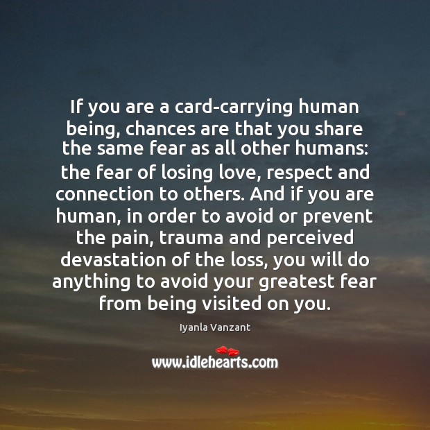 If you are a card-carrying human being, chances are that you share Iyanla Vanzant Picture Quote