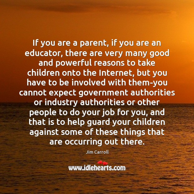 If you are a parent, if you are an educator, there are 