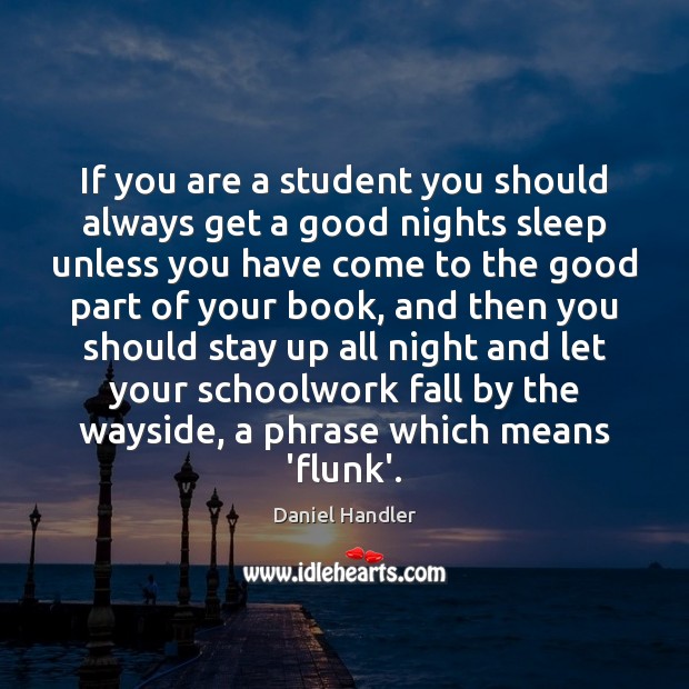 If you are a student you should always get a good nights Image