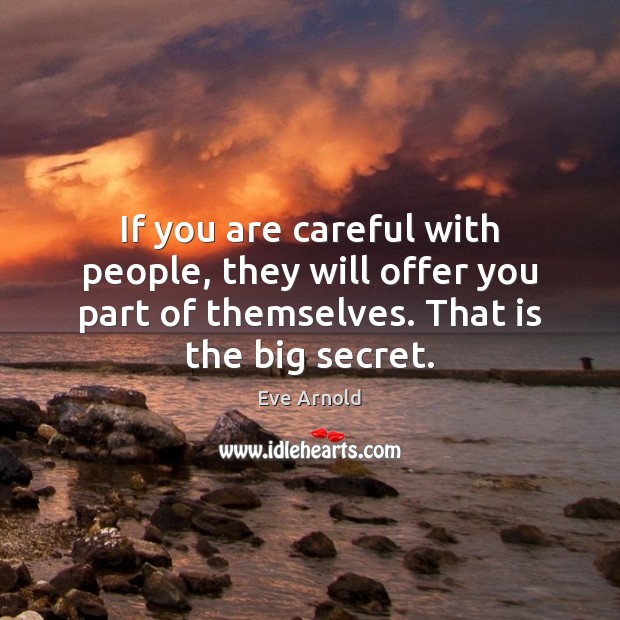 If you are careful with people, they will offer you part of Image
