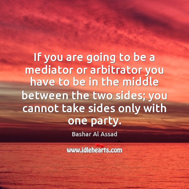 If you are going to be a mediator or arbitrator you have Image