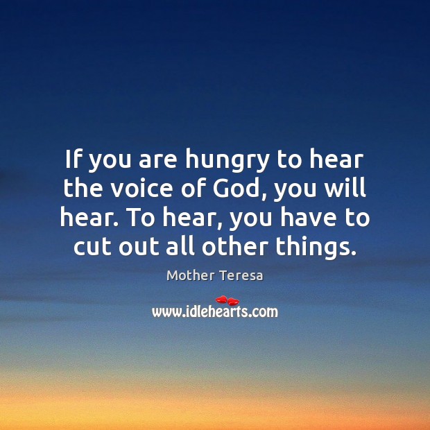 If you are hungry to hear the voice of God, you will Image