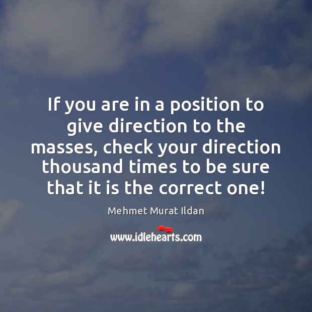 If you are in a position to give direction to the masses, Image