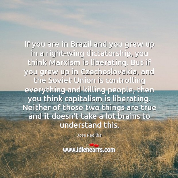 If you are in Brazil and you grew up in a right-wing Union Quotes Image