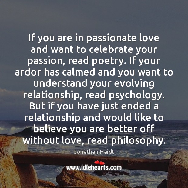 If you are in passionate love and want to celebrate your passion, Jonathan Haidt Picture Quote