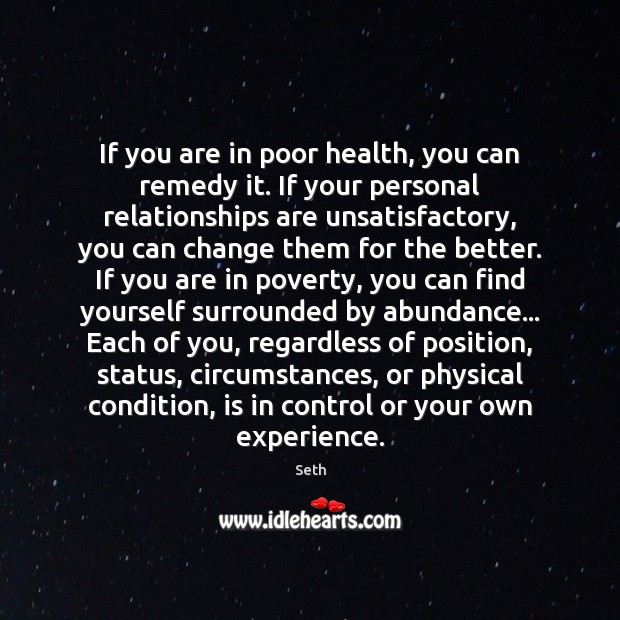 If you are in poor health, you can remedy it. If your Image