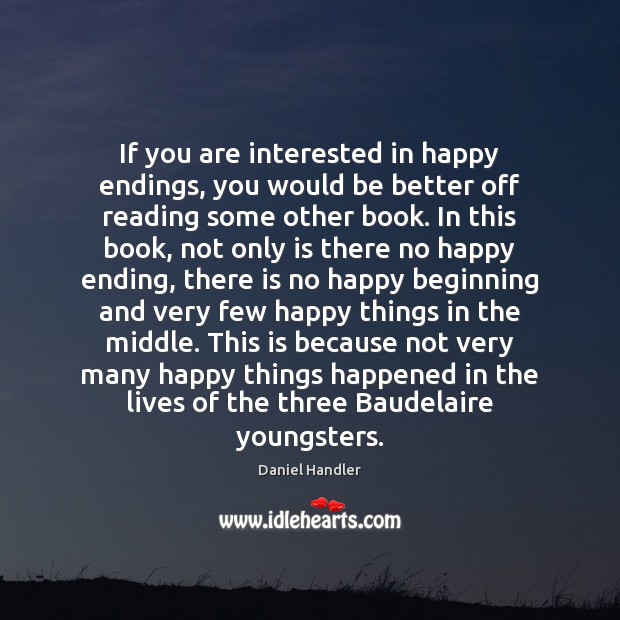 If you are interested in happy endings, you would be better off 