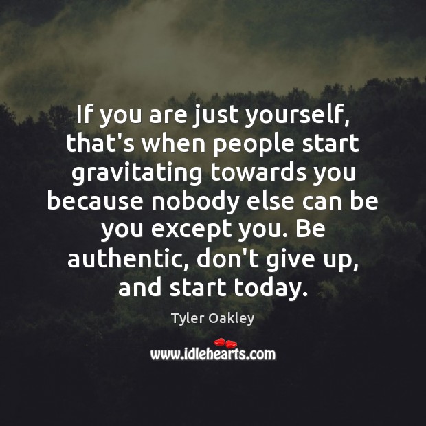 If you are just yourself, that’s when people start gravitating towards you Tyler Oakley Picture Quote