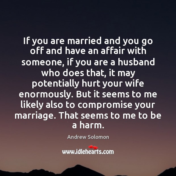 If you are married and you go off and have an affair Image