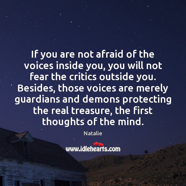 If you are not afraid of the voices inside you, you will Natalie Picture Quote