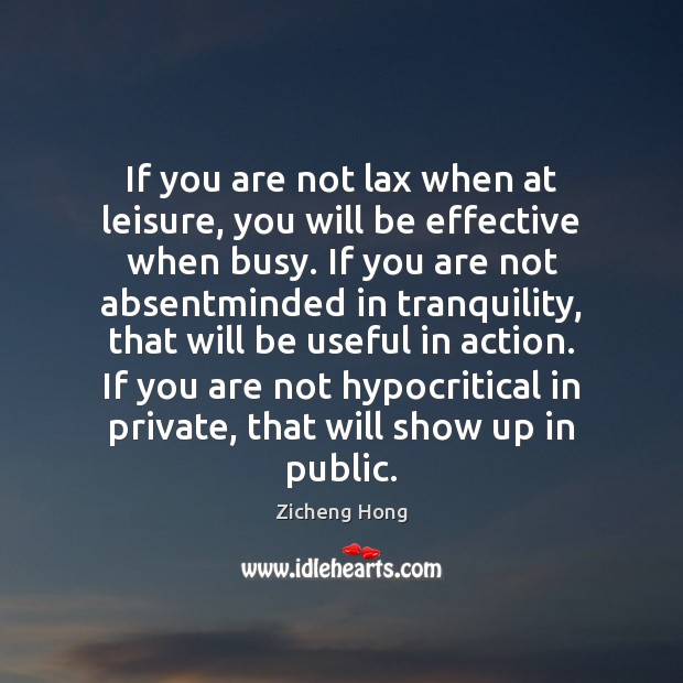 If you are not lax when at leisure, you will be effective Image