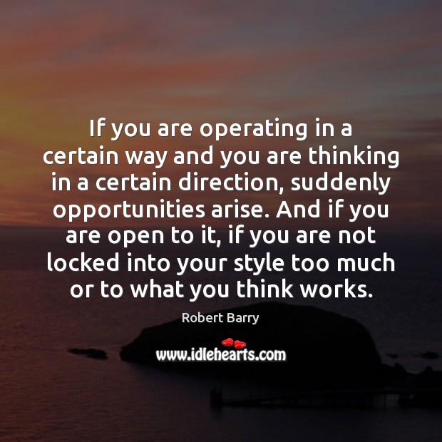 If you are operating in a certain way and you are thinking Image