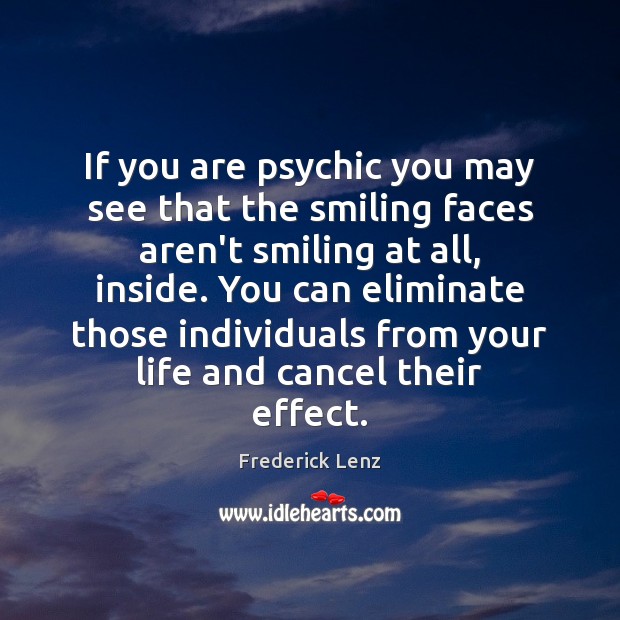 If you are psychic you may see that the smiling faces aren’t Image