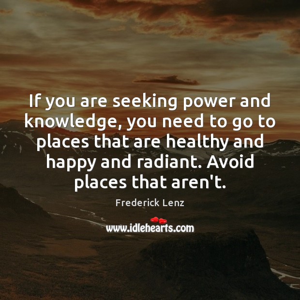 If you are seeking power and knowledge, you need to go to Image